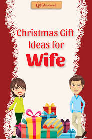 A Comprehensive List Of The Best Christmas Gifts For Wife Christmas Gifts For Wife Gifts For Wife Best Christmas Gifts