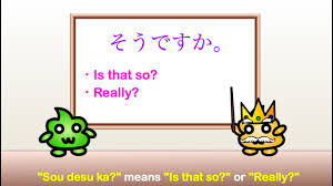 I believe it's not just a polite ending. Japanese Phrases ãã†ã§ã™ Sou Desu Punipunijapan