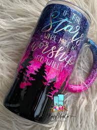 A Colorful Starry Night Sky Tumbler With The Saying If God Was Made To Worship So Will I Sealed With Fd Tumbler Cups Diy Glitter Tumbler Custom Tumbler Cups