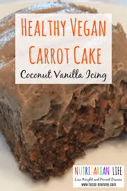 Healthy Vegan Carrot Cake Recipe Recipe Whole Food Recipes Vegan Carrot Cakes Vegan Carrot Cake Recipe