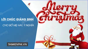 Cứ đến giáng sinh (noel) thì mọi người lại náo nức cùng nhau đón lễ và dự những bữa tiệc đầm ấm bên gia đình. Nhá»¯ng Lá»i Chuc Giang Sinh Chuc Noel Danh Cho Cha Máº¹ Hay Va Y NghÄ©a