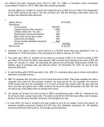 For c corporations, premiums aren't a deductible expense if shareholders have policies through the company and the company is the beneficiary. Jim Halpert Has Been Employed Since 2016 By Abc Co Chegg Com