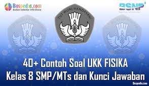 Lengkap 40 Contoh Soal Ukk Fisika Kelas 8 Smp Mts Dan Kunci Jawaban Terbaru Bospedia