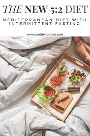 The New 5 2 Mediterranean Diet Combined With Intermittent Fasting Cool Things I Love Mediterranean Diet Plan Mediteranean Diet Medditeranean Diet