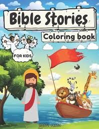 Posted on april 9, 2015. Bible Stories Coloring Book For Kids Coloring Activity Fun Book For Kids Toddlers And Adults Color Through The Illustrated Bible Stories Paperback Nowhere Bookshop