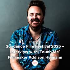 Touch Me' writer-director Addison Heimann shares how the concept of the  story came to him from a personal place and a recent friendship breakup,  how Japanese pink films were an important key