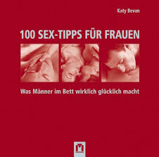 Das bett ist abholbereit abgebaut. 100 Sex Tipps Fur Frauen Was Manner Im Bett Wirklich Glucklich Macht Von Katy Bevan