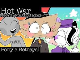 Hot War Piggy 2 Animation Meme Zizzy And Pony Pony S Betrayal Part 3 Willow Youtube In 2020 Hot War Animation Memes