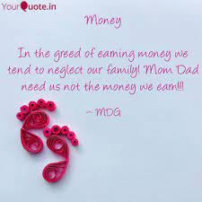 It's love, hate, action list of top 5 famous quotes and sayings about greedy family to read and share with friends on your. Money In The Greed Of Ea Quotes Writings By Mahesh Gawthe Yourquote