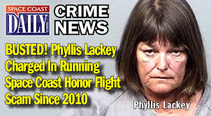 BUSTED! Phyllis Lackey Charged In Running Space Coast Honor Flight Scam  Since 2010