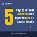 How to Get Your Business to the Top of the Google Search Results