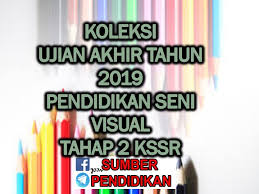 Selamat datang ke laman blog seni visual. Koleksi Ujian Akhir Tahun 2019 Pendidikan Seni Visual Tahun 4 Hingga Tahun 6 Tahap 2 Sumber Pendidikan