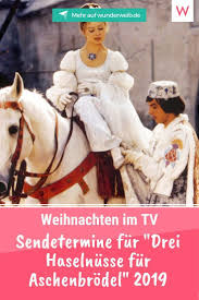 Drei Haselnusse Fur Aschenbrodel Alle Sendetermine Fur 2019 Und Sogar 2020 Wunderweib Aschenbrodel Weihnachten Film Drei Haselnusse