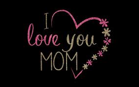 I Love You Mom Images Wallpaper Love You Mom I Love You Mom Love You Messages
