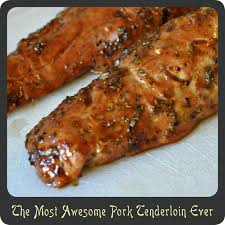 If you use these, simply remove the pork from the package and put it into the preheated. Recipe The Most Awesome Pork Tenderloin Ever
