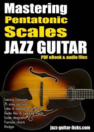 mastering the pentatonic scales 25 jazz guitar licks pdf ebook with audio files