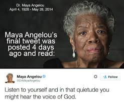 I M So Vintage Transformations Listen To Yourself Maya Angelou Still I Rise Maya