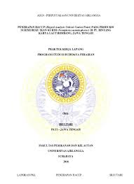 Check spelling or type a new query. Penerapan Haccp Hazard Analysis Critical Control Point Pada Produksi Surimi Beku Ikan Kurisi Nemipterus Nematophorus Di Pt Bintang Karya Laut Rembang Jawa Tengah Repository Unair Repository