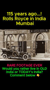 Rolls-Royce in Mumbai… over 100 years ...
