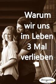 Warum Wir Uns Im Leben Drei Mal Verlieben Honigperlen Verliebt Neuanfang Liebe Psychologie