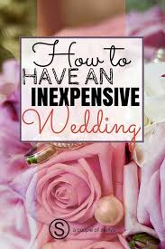 How To Have A Wedding With Little Money Frugal Wedding Quick Wedding Wedding Planning On A Budget
