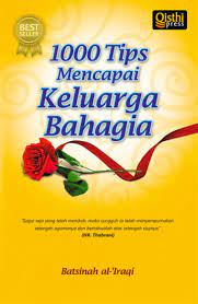 Semua orang mahukan keluarga bahagia. Jual Buku 1000 Tips Mencapai Keluarga Bahagia Oleh Batsinah Al Iraqi Gramedia Digital Indonesia