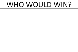 Who Would Win Memes