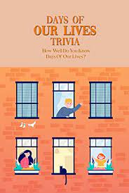 Oct 30, 2012 · start the quiz! Amazon Com Days Of Our Lives Trivia How Well Do You Know Days Of Our Lives Days Of Our Lives Trivia Questions Answers Ebook Okeria Shavers Tienda Kindle