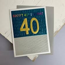 When it comes to fortieth birthday anyone will say that there's always a little bit of sadness, confusion and even frustration in it. Happy 40th Birthday Greetings Card