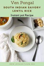 Ven Pongal Gluten Free South Indian Breakfast Stovetop And Instant Pot Recipe Indian Breakfast Recipes Ven Pongal Recipe