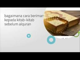 Juga menjadikan kitab allah sebagai pedoman hidup manusia, sehingga bisa membedakan antara yang baik dan buruk, hak dan batil, halal dan haram. Bagaimana Cara Beriman Kepada Kitab Kitab Sebelum Al Qur An Youtube