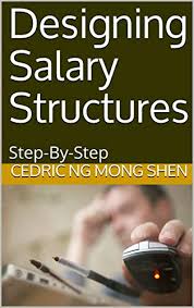See salaries, compare reviews, easily apply, and get hired. Designing Salary Structures Step By Step Ebook Ng Mong Shen Amazon In Books