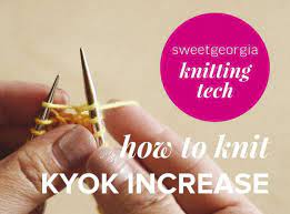 I would love to make a video for you but i don't have the right equipment. How To Knit Kyok Increase K1 Yo K1 Into The Same Stitch Tutorials Sweetgeorgia Yarns