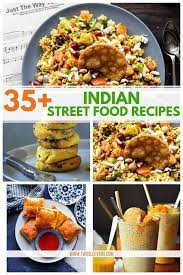 35 Indian Street Food Recipes Indian Street Food Recipes Street Food Indian Street Food