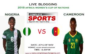 Nigeria vs cameroon international friendly match will take centre stage in austria as both sides will be looking to claim bragging rights. Live Blogging Nigeria Vs Cameroon Awcon 2018 Semi Final Live Blogging Nigeria Vs Cameroon Awcon Semi Finals