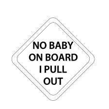 No Baby On Board I Pull Out Vinyl Decal Etsy