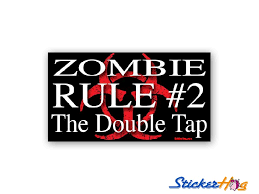 Columbus, tallahasse, wichita, and little rock move to the summary: Zombie Hunter Rule 2 The Double Tap Bumper Sticker Decal
