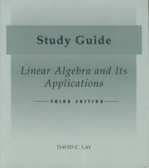 This study guide was written to help you prepare for the linear algebra portion of the comprehensive and honors qualifying examination in mathematics. Student Study Guide For Linear Algebra And Its Applications By David C Lay
