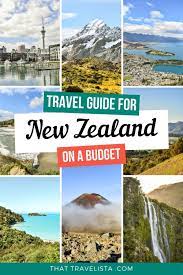 New Zealand Travel Guide On A Budget In 2021 New Zealand Travel Guide New Zealand Travel Oceania Travel