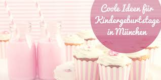 Kindergeburtstag In Munchen Und Umgebung Kindergeburtstag Kindergeburtstage Kinder