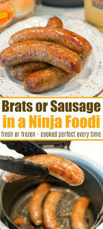 Ninja Foodi Sausage Is A Great Dinner Using Fresh Or Frozen Brats Or Sausage Links You Can Make Them Ten Recipes How To Cook Sausage Air Fryer Recipes Healthy