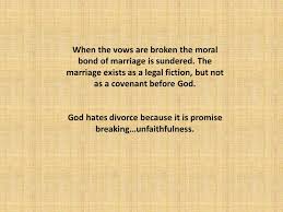 When you break it down, out of all the things that most people promise in their wedding vows, the only one that really limits your life and relationships after marriage is promising to be faithful. Divorce In A Polygynous Society Mal 2 13 You Also Do This You Cover The Altar Of The Lord With Tears As You Weep And Groan Because He No Longer Pays Ppt Download