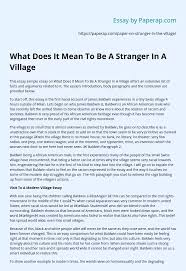 We did not find results for: What Does It Mean To Be A Stranger In A Village Essay Example