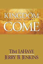 The ones taken are not the good guys, they are the evildoers. Kingdom Come The Final Victory Left Behind Sequel Kindle Edition By Lahaye Tim Jenkins Jerry B Religion Spirituality Kindle Ebooks Amazon Com