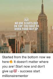 .like three and a half steps up the ladder. 25 Best Memes About Started From The Bottom Now We Here Started From The Bottom Now We Here Memes