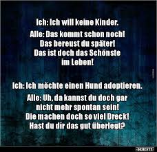 Ich Ich Will Keine Kinder Alle Das Kommt Schon Lustige Bilder Spruche Witze Echt Lustig