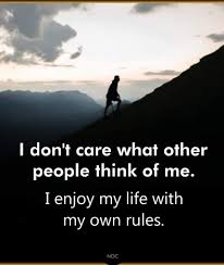 I Don T Care What Other People Think Of Me Wisdom Quotes Mood Quotes Inspirational Quotes