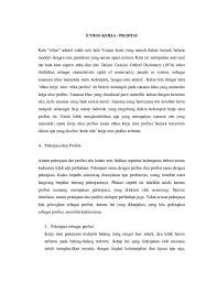 Mutu kerja seorang profesional tinggi secara teknis, tetapi nilai kerja itu sendiri diabdikan demi kebaikan masyarakat yang didorong oleh kebaikan hati, bahkan dengan kesediaan berkorban. Doc Ethos Kerja Profesi Rini Lestari Academia Edu