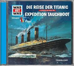 But what is the truth behind the myth? Was Ist Was Horspiel Cd Die Reise Der Titanic Expedition Tauchboot Von Manfred Baur Horbuch Thalia