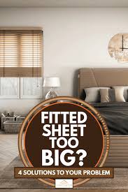 Maybe you would like to learn more about one of these? Fitted Sheet Too Big 4 Solutions To Your Problem Home Decor Bliss